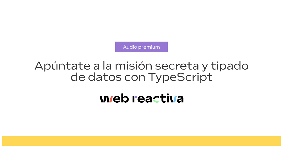 Apúntate a la misión secreta y tipado de datos con TypeScript