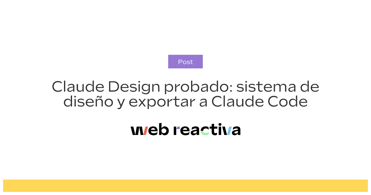 Claude Design probado: sistema de diseño y exportar a Claude Code