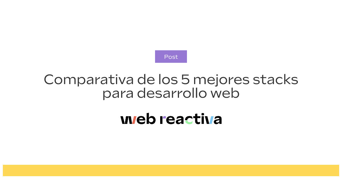 Comparativa de los 5 mejores stacks para desarrollo web