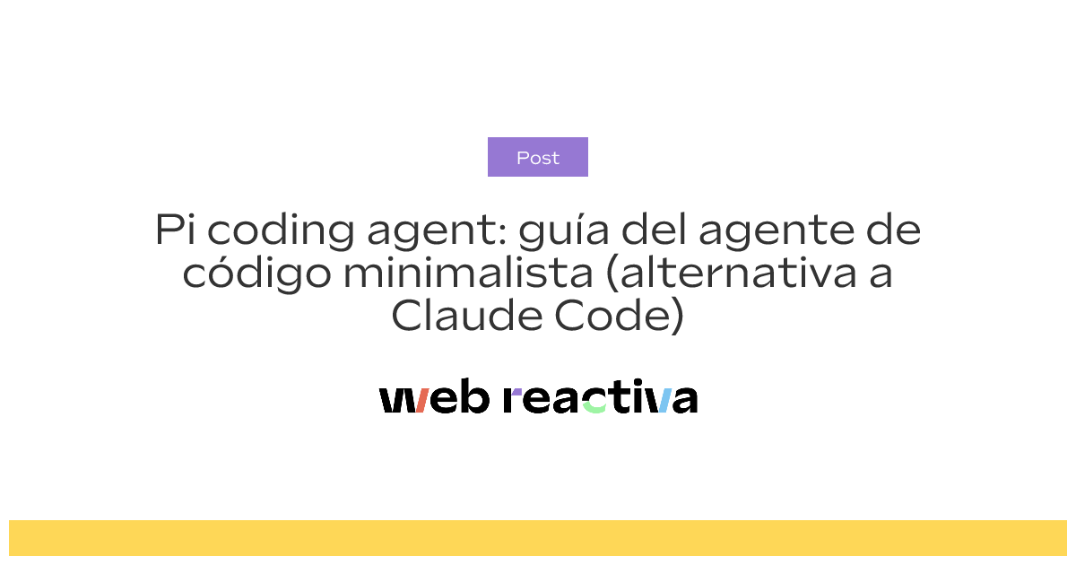 Pi coding agent: guía del agente de código minimalista (alternativa a ...