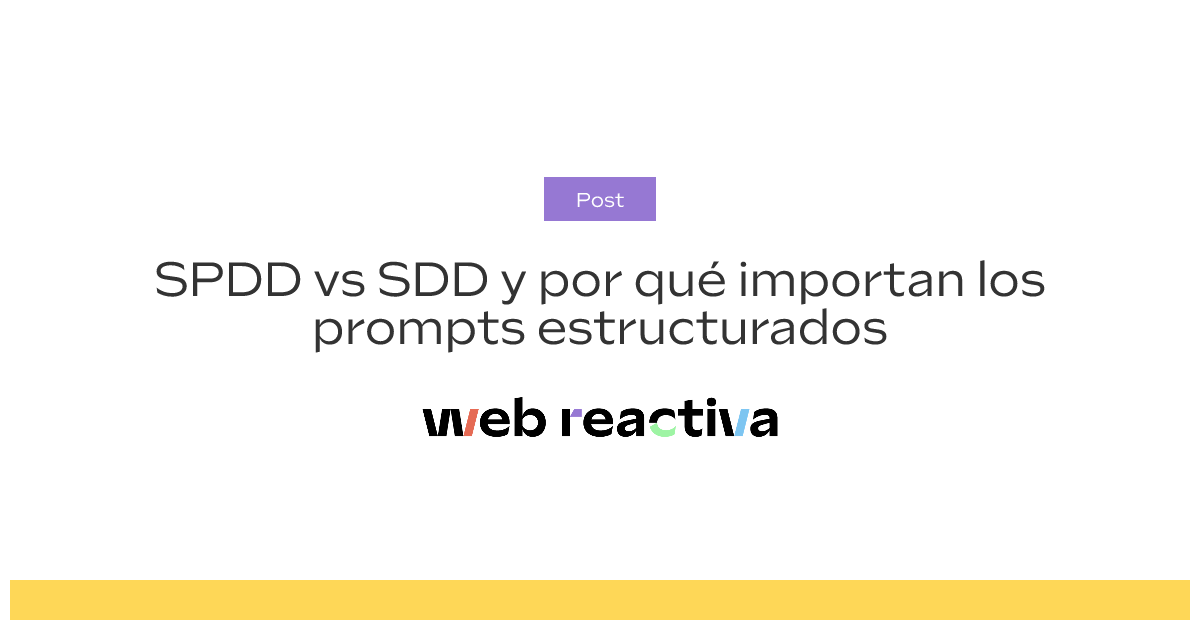 SPDD vs SDD y por qué importan los prompts estructurados