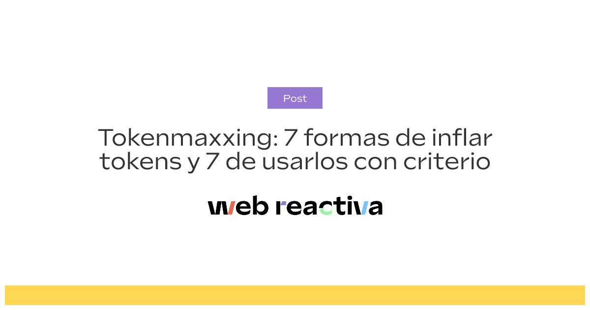 Tokenmaxxing: 7 formas de inflar tokens y 7 de usarlos con criterio