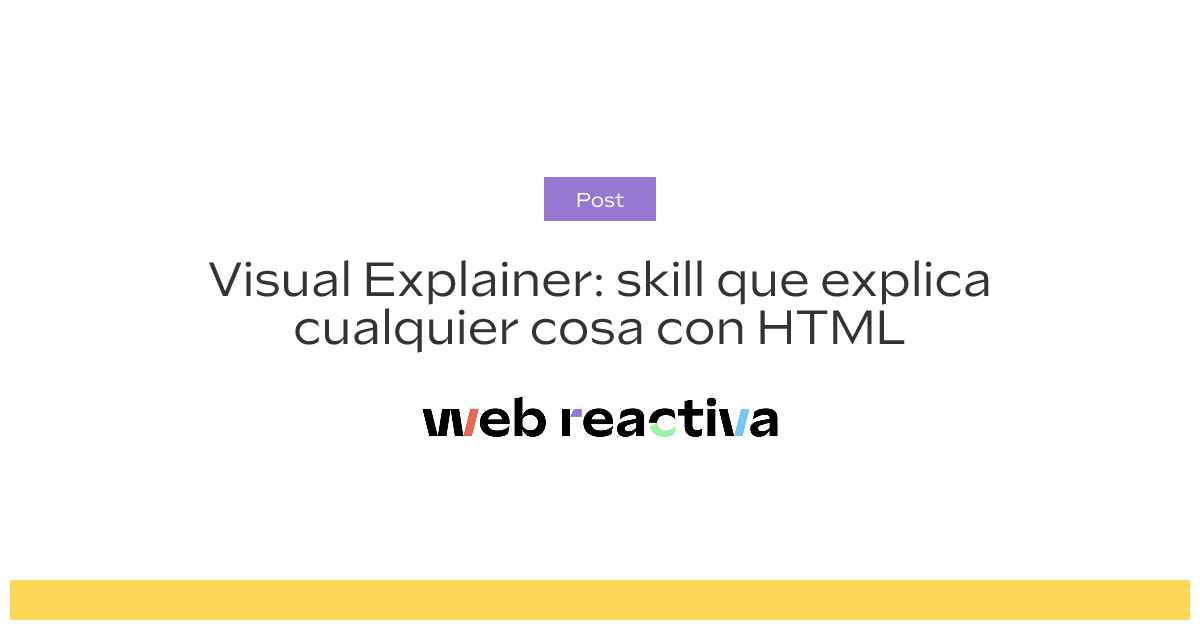 Visual Explainer: skill que explica cualquier cosa con HTML