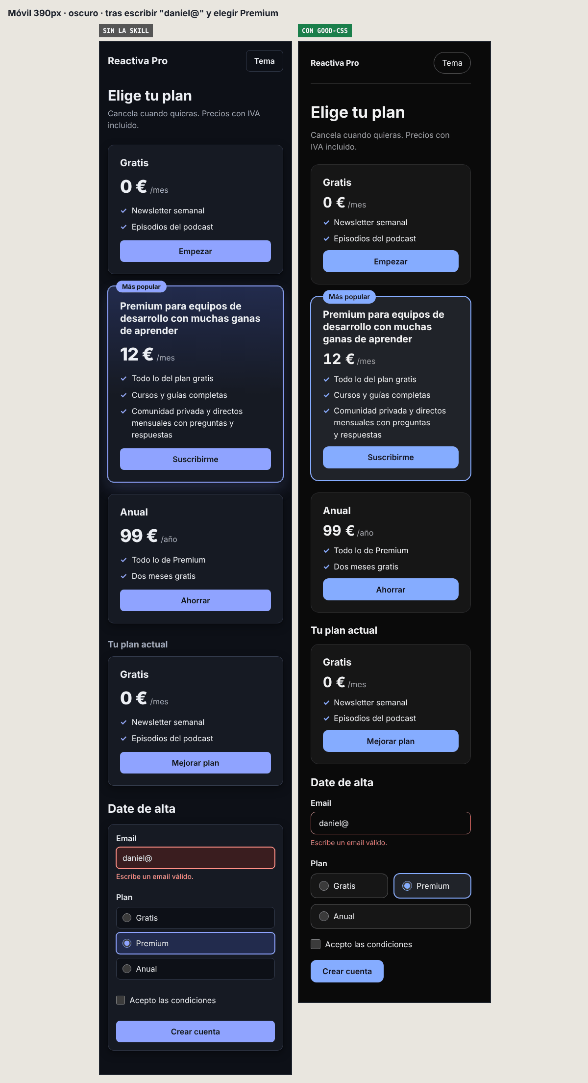 Las dos versiones a 390 píxeles en tema oscuro con el formulario relleno: email marcado como erróneo y plan Premium elegido en ambas