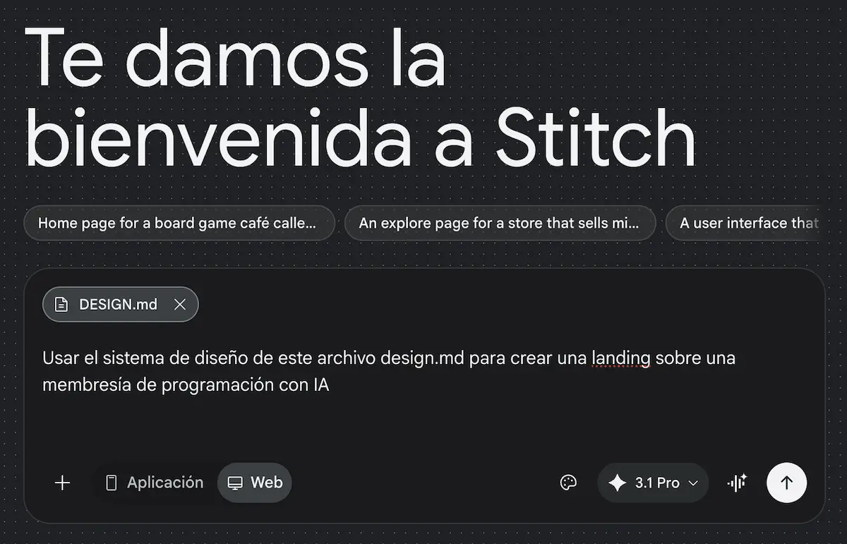 Pantalla de bienvenida de Stitch con un fichero DESIGN.md adjunto y el prompt "Usar el sistema de diseño de este archivo design.md para crear una landing sobre una membresía de programación con IA". En la parte inferior aparecen los botones de Aplicación/Web, el selector de modelo Gemini 3.1 Pro y el botón de enviar.
