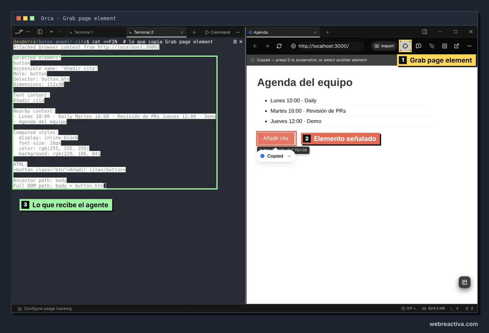 Orca con una terminal a la izquierda y el navegador embebido a la derecha mostrando una página Agenda del equipo. Arriba a la derecha, el icono de la diana marcado como Grab page element; el botón Añadir cita, marcado como elemento señalado, con la etiqueta button 112x38 y un aviso Copied; a la izquierda, marcado como lo que recibe el agente, el contexto pegado en la terminal: selector button.btn, texto, contexto cercano, estilos computados con display, font-size, color y background, y el HTML del botón.