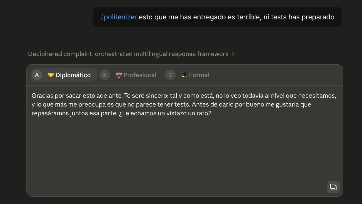 politenizer ejecutándose en claude.ai: el comando /politenizer sobre un mensaje cabreado y la respuesta en un widget con tres pestañas —Diplomático, Profesional y Formal— lista para copiar